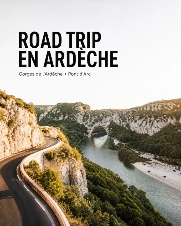 Road trip ardèche dans les gorges de l’Ardèche avec vue sur le Pont d’Arc